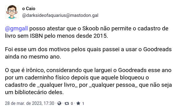 Toot de @darksideofaquarius@mastodon.gal informando que não consegue cadastrar livros sem ISBN pelo menos desde 2015. A data é 28/03/2023.